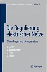 Die Regulierung Elektrischer Netze: Offene Fragen Und L?ungsans?ze (Hardcover, 2008)