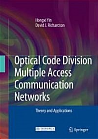 Optical Code Division Multiple Access Communication Networks: Theory and Applications (Hardcover)