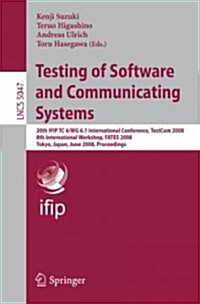 Testing of Software and Communicating Systems: 20th Ifip Tc 6/Wg 6.1 International Conference, Testcom 2008 8th International Workshop, Fates 2008, To (Paperback, 2008)