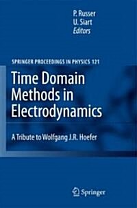 Time Domain Methods in Electrodynamics: A Tribute to Wolfgang J. R. Hoefer (Hardcover)