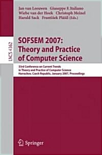 Sofsem 2007: Theory and Practice of Computer Science: 33nd Conference on Current Trends in Theory and Practice of Computer Science, Harrachov, Czech R (Paperback, 2007)