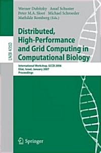 Distributed, High-Performance and Grid Computing in Computational Biology: International Workshop, Gccb 2006, International Workshop, Gccb 2006, Eilat (Paperback)