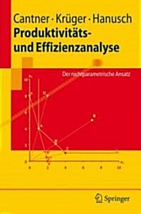 Produktivit?s- Und Effizienzanalyse: Der Nichtparametrische Ansatz (Paperback, 2007)