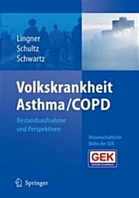Volkskrankheit Asthma/Copd: Bestandsaufnahme Und Perspektiven (Hardcover, 2007)