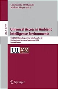 Universal Access in Ambient Intelligence Environments: 9th Ercim Workshop on User Interfaces for All, K?igswinter, Germany, September 27-28, 2006, Re (Paperback, 2007)