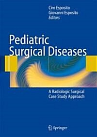 Pediatric Surgical Diseases: A Radiologic Surgical Case Study Approach (Hardcover)