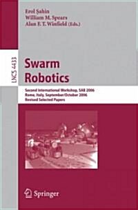 Swarm Robotics: Second Sab 2006 International Workshop, Rome, Italy, September 30-October 1, 2006 Revised Selected Papers (Paperback, 2007)