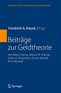 Beitr?e Zur Geldtheorie: Von Marco Fanno, Marius W. Holtrop, Johan G. Koopmans, Gunar Myrdal, Knut Wicksell (Hardcover)