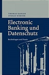 Electronic Banking Und Datenschutz: Rechtsfragen Und Praxis (Hardcover, 2008)