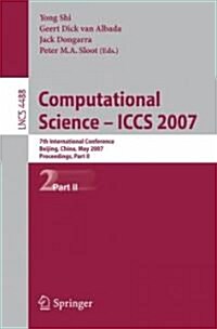Computational Science - Iccs 2007: 7th International Conference, Beijing China, May 27-30, 2007, Proceedings, Part II (Paperback, 2007)