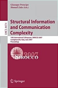 Structural Information and Communication Complexity: 14th International Colloquium, SIROCCO 2007 (Paperback)