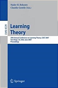 Learning Theory: 20th Annual Conference on Learning Theory, Colt 2007, San Diego, Ca, Usa, June 13-15, 2007, Proceedings (Paperback, 2007)