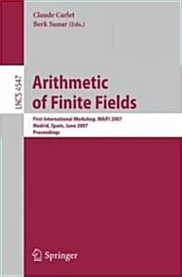 Arithmetic of Finite Fields: First International Workshop, Waifi 2007 (Paperback)