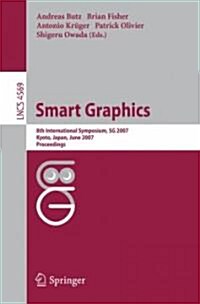 Smart Graphics: 8th International Symposium, Sg 2007, Kyoto, Japan, June 25-27, 2007, Proceedings (Paperback, 2007)