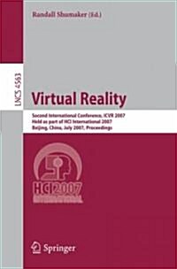 Virtual Reality: Second International Conference, Icvr 2007, Held as Part of Hci International 2007, Beijing, China, July 22-27, 2007, (Paperback, 2007)