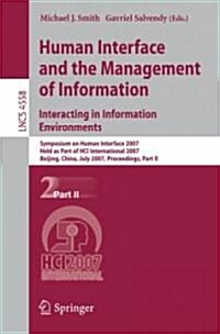 Human Interface and the Management of Information. Interacting in Information Environments: Symposium on Human Interface 2007, Held as Part of Hci Int (Paperback, 2007)