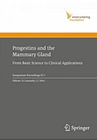 Progestins and the Mammary Gland: From Basic Science to Clinical Applications (Hardcover, 2008)