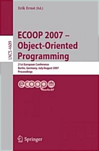 ECOOP 2007: Object-Oriented Programming (Paperback)