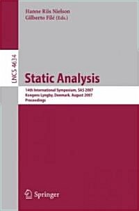 Static Analysis: 14th International Symposium, SAS 2007, Kongens Lyngby, Denmark, August 22-24, 2007, Proceedings (Paperback)