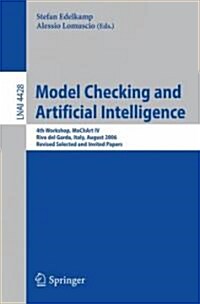 Model Checking and Artificial Intelligence: 4th Workshop, MoChArt IV Riva del Garda, Italy, August 29, 2006 Revised Selected and Invited Papers (Paperback)