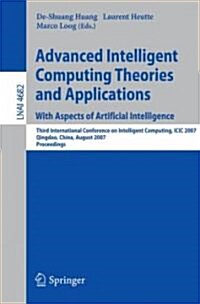 Advanced Intelligent Computing Theories and Applications with Apsects of Artificial Intelligence: Third International Conference on Intelligent Comput (Paperback)