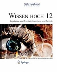 Wissen Hoch 12: Erkenntnisse Und Themen die Uns Bewegen (Hardcover, 2007-2008)