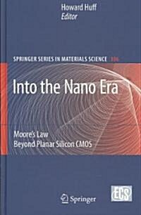 Into the Nano Era: Moores Law Beyond Planar Silicon CMOS (Hardcover)