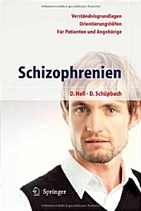 Schizophrenien: Ein Ratgeber Fur Patienten Und Angehorige (Paperback, 4)