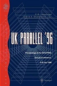 UK Parallel 96: Proceedings of the BCS Ppsg Annual Conference, 3-5 July 1996 (Paperback, Softcover Repri)