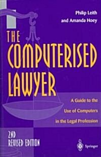The Computerised Lawyer: A Guide to the Use of Computers in the Legal Profession (Paperback, 2, REV. 1998)