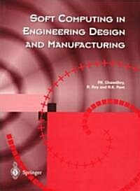 Soft Computing in Engineering Design and Manufacturing (Paperback, 1998)