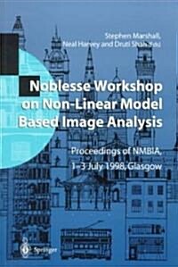 Noblesse Workshop on Non-Linear Model Based Image Analysis: Proceedings of Nmbia, 1-3 July 1998, Glasgow (Paperback, Softcover Repri)
