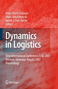 Dynamics in Logistics: First International Conference, LDIC 2007, Bremen, Germany, August 2007. Proceedings (Hardcover, 2008)