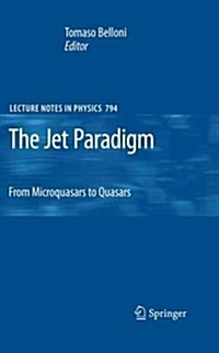 The Jet Paradigm: From Microquasars to Quasars (Hardcover)