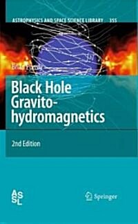 Black Hole Gravitohydromagnetics (Hardcover, 2, 2009)