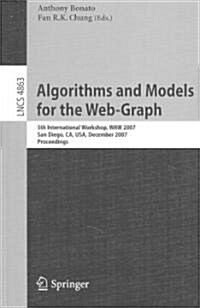 Algorithms and Models for the Web-Graph: 5th International Workshop, WAW 2007, San Diego, CA, USA, December 11-12, 2007, Proceedings (Paperback)