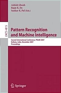 Pattern Recognition and Machine Intelligence: Second International Conference, PReMI 2007, Kolkata, India, December 18-22, 2007, Proceedings (Paperback)