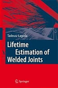 Lifetime Estimation of Welded Joints (Hardcover)