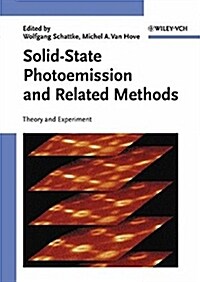 Solid-State Photoemission and Related Methods: Theory and Experiment (Hardcover)