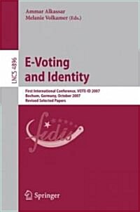 E-Voting and Identity: First International Conference, VOTE-ID 2007, Bochum, Germany, October 4-5, 2007, Revised Selected Papers (Paperback)