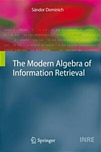 The Modern Algebra of Information Retrieval (Hardcover)