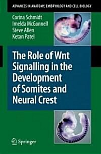 The Role of Wnt Signalling in the Development of Somites and Neural Crest (Paperback)