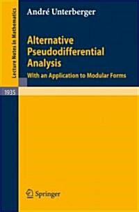 Alternative Pseudodifferential Analysis: With an Application to Modular Forms (Paperback)