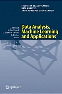 Data Analysis, Machine Learning and Applications: Proceedings of the 31st Annual Conference of the Gesellschaft F? Klassifikation E.V., Albert-Ludwig (Paperback, 2008)