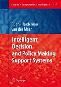 Intelligent Decision and Policy Making Support Systems (Hardcover, 2008)