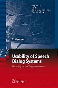 Usability of Speech Dialog Systems: Listening to the Target Audience (Hardcover, 2008)