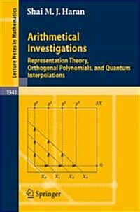 Arithmetical Investigations: Representation Theory, Orthogonal Polynomials, and Quantum Interpolations (Paperback)