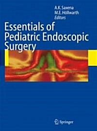 Essentials of Pediatric Endoscopic Surgery (Hardcover, 2009)