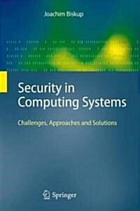 Security in Computing Systems: Challenges, Approaches and Solutions (Hardcover, 2009)