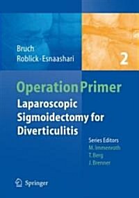 Laparoscopic Sigmoidectomy for Diverticulitis (Paperback, 2008)